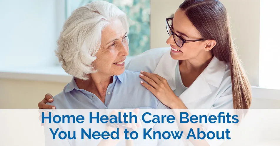 Benefits of Home Health Care